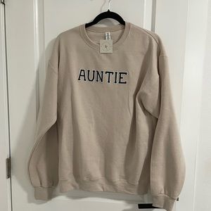 Brand new “auntie” crewneck